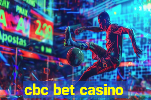 cbc bet casino